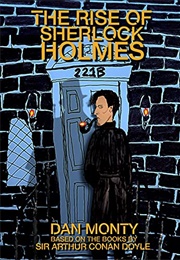 The Rise of Sherlock Holmes (Dan Monty)