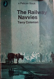 The Railway Navvies (Terry Coleman)