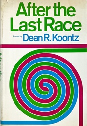 After the Last Race (Dean R. Koontz)