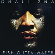 Chali2na - Fish Outta Water