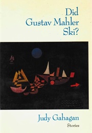 Did Gustav Mahler Ski? (Judy Gahagan)
