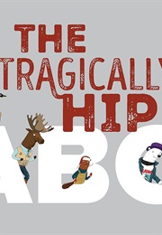 The Tragically Hip ABC's (The Tragically Hip and Drew MacKlin)