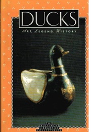 Ducks: Art, Legend, History (Anna Giorgetti)
