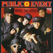 Public Enemy "Bring the Noise"