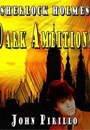 Sherlock Holmes: Dark Ambitions (John Pirillo)