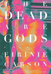 The Dead Are Gods (Eirinie Carson)