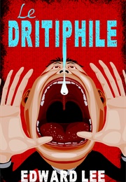 The Dritiphilist (Edward Lee)
