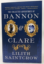 Bannon & Clare Complete Series (Lilith Saintcrow)