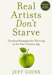 Real Artists Don't Starve (Jeff Goins)