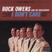 I Don&#39;t Care (Just as Long as You Love Me) - Buck Owens