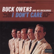 I Don't Care (Just as Long as You Love Me) - Buck Owens