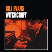 Bill Evans - Witchcraft