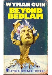 Beyond Bedlam (Wyman Woods Guin)