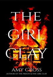 The Girl Clay (Amy Cross)