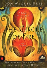 The Circle of Fire (Don Miguel Ruiz)