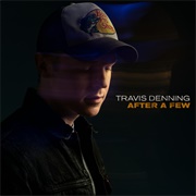 After a Few - Travis Denning