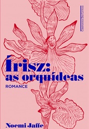 Írisz: As Orquídeas (Noemi Jaffe)
