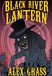 Black River Lantern (Alex Grass)