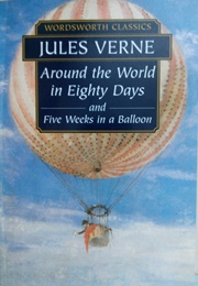 Around the World in Eighty Days / Five Weeks in a Balloon (Jules Verne)