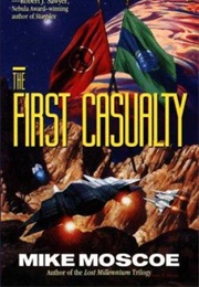 The First Casualty (Mike Moscoe)