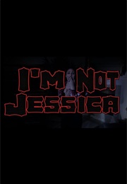 I'm Not Jessica (2013)