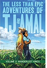 The Less Than Epic Adventures of TJ and Amal, Vol. 2: Wanderlust Kings (E.K. Weaver)