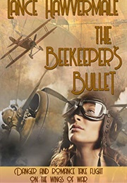 The Beekeeper's Bullet (Lance Hawvermale)