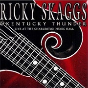 Ricky Skaggs and Kentucky Thunder – Live at the Charleston Music Hall