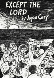 Except the Lord (Joyce Cary)