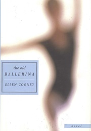The Old Ballerina (Ellen Cooney)