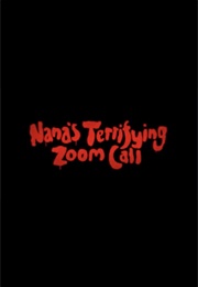 Nana's Terrifying Zoom Call (2021)
