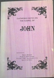Gathered Notes on the Gospel of John (Monty Sholund)