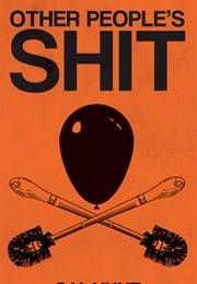 Other People's Shit (C.V. Hunt)