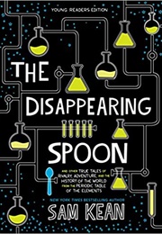 The Disappearing Spoon (Young Reader) (Sam Kean)