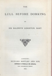 The Lull Before Dorking (Sir Baldwin Leighton Bart)