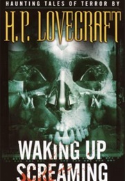 Waking Up Screaming (H.P. Lovecraft)