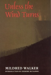 Unless the Wind Turns (Mildred Walker)