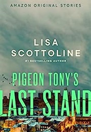 Pigeon Tony&#39;s Last Stand (Lisa Scottoline)