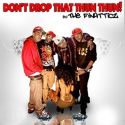 Finatticz - Don't Drop That Thun Thun