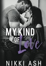 My Kind of Love (Nikki Ash)