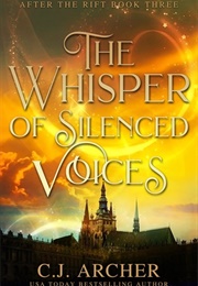 The Whisper of Silenced Voices (C.J. Archer)