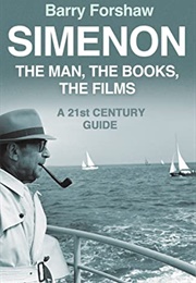 Simenon: The Man, the Books, the Films (Barry Forshaw)