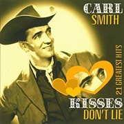 Kisses Don't Lie - Carl Smith