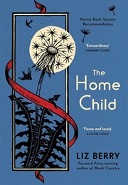The Home Child (Liz Berry)