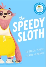 The Speedy Sloth (Rebecca Young & Heath McKenzie)
