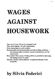 Wages Against Housework (Silvia Federici)