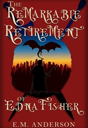 The Remarkable Retirement of Edna Fischer (E. M. Anderson)