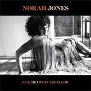 Norah Jones - Pick Me Up off the Floor