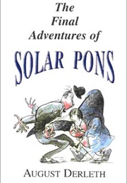 The Final Adventures of Solar Pons (August Derleth)