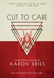 Cut to Care: A Collection of Little Hurts (Aaron Dries)